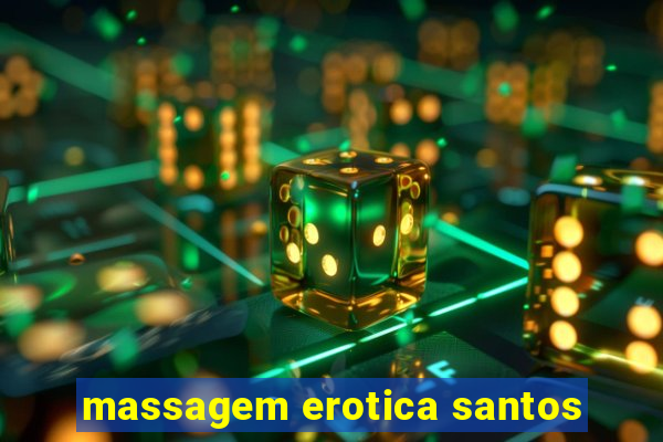 massagem erotica santos